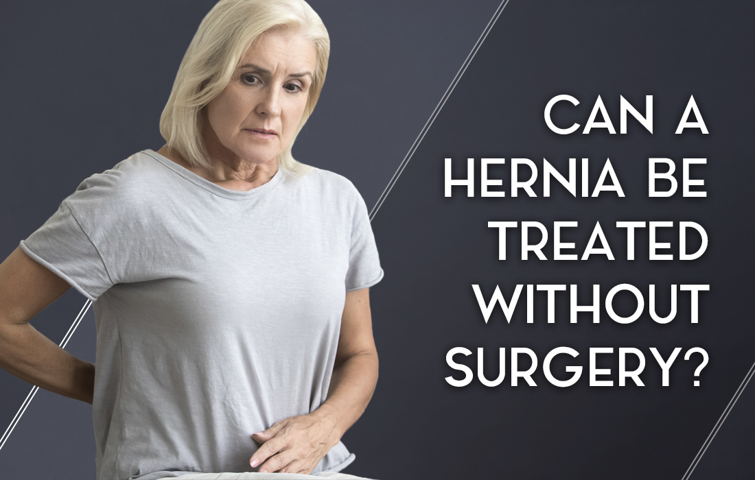 Can a Hernia be Treated Without Surgery?