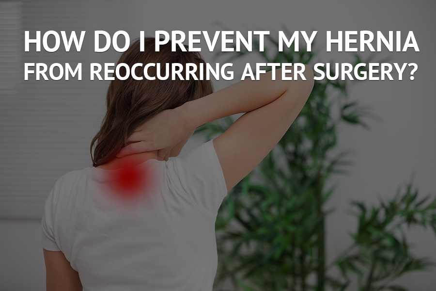 How Do I Prevent My Hernia from Reoccurring After Surgery?