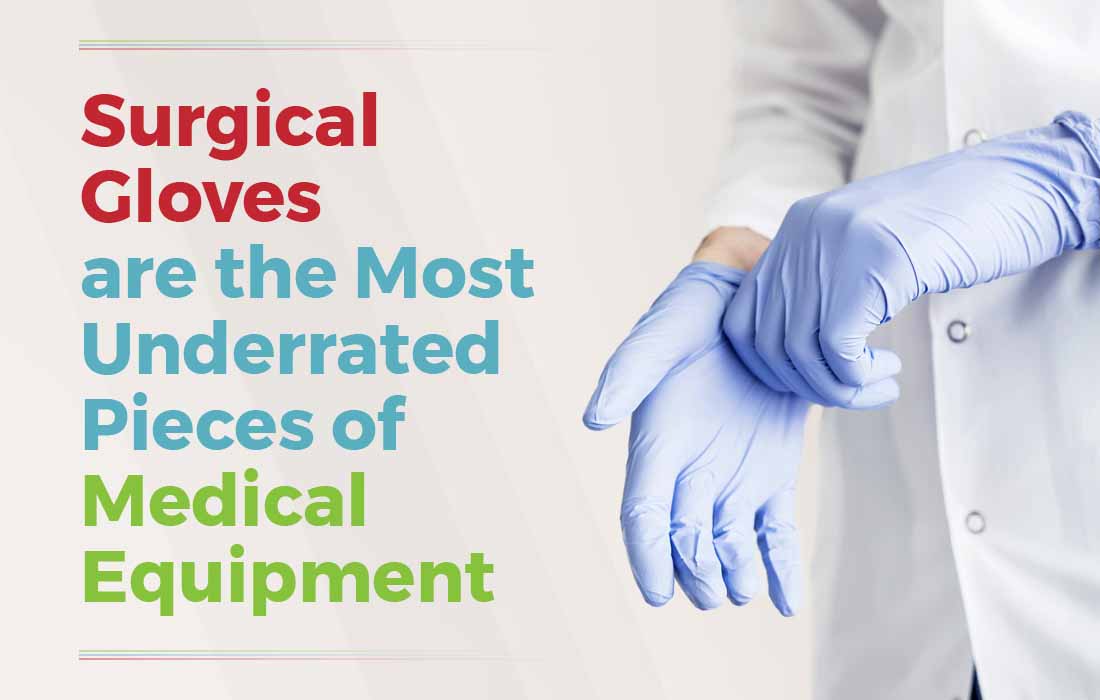 Surgical Gloves are the Most Underrated Pieces of Medical Equipment